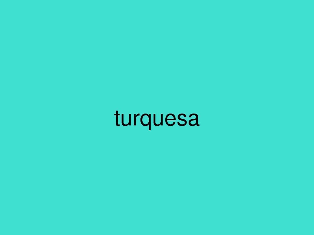 Un rectangulo solido color turquesa con la palabra turquesa escrita en el centro.